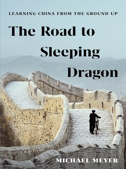 Title details for The Road to Sleeping Dragon by Michael Meyer - Available
